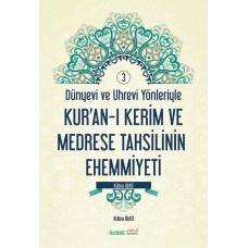 Kur'an-ı Kerim ve Medrese Tahsilinin Ehemmiyeti