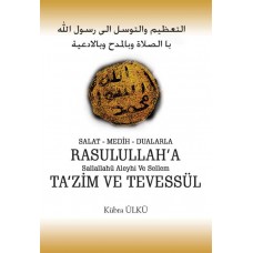 Medhiyeler ile Rasulullah (Sallallahu aleyhi ve sellem)’e Ta'zim ve Tevessül