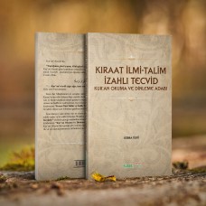 Kıraat İlmi - Talim - İzahlı Tecvid Kur'an Okuma ve Dinleme Adabı