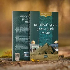 Şam-ı Şerif - Kudüs-ü Şerif ve Mısır  (Mübarek Beldeler -3)